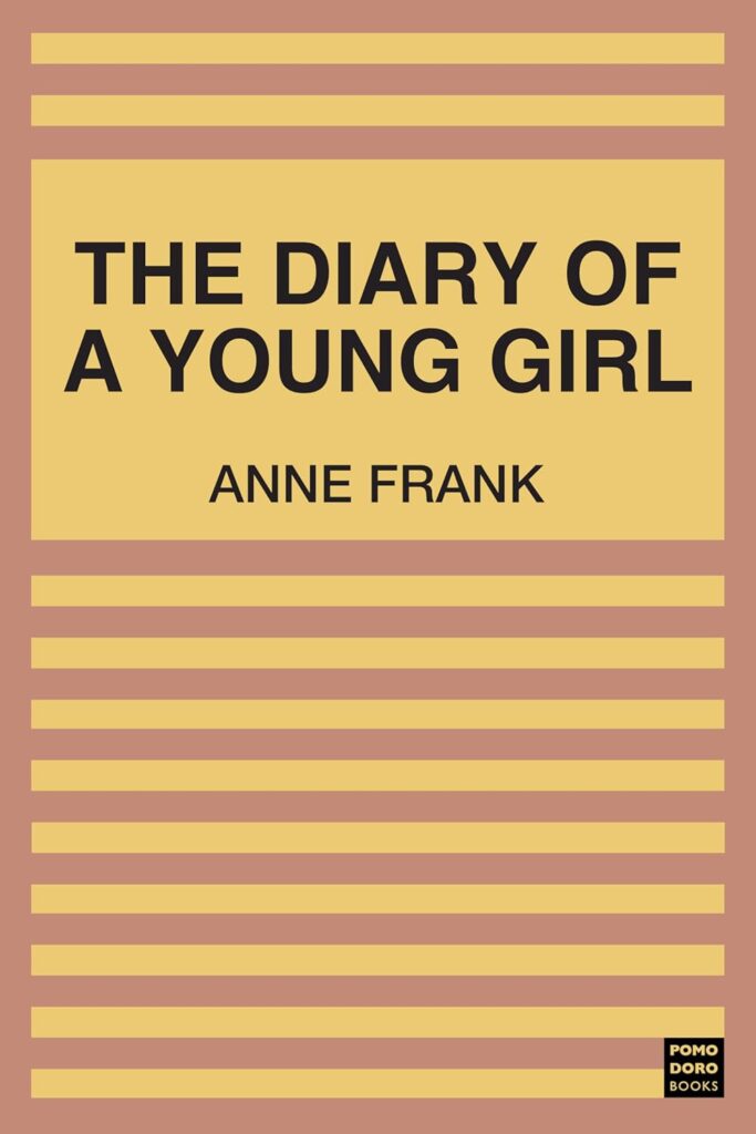 The Diary of a Young Girl by Anne Frank